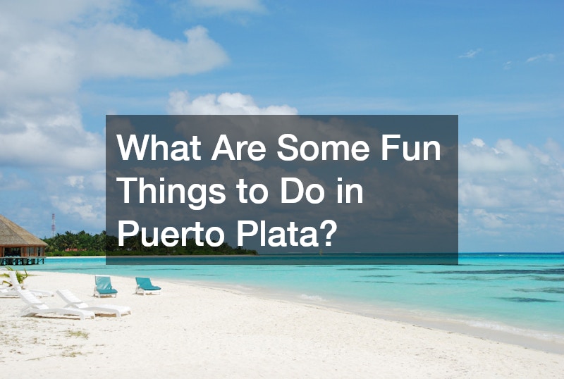 What Are Some Fun Things to Do in Puerto Plata?